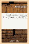 Saint Martin, ?v?que de Tours (2e ?dition)