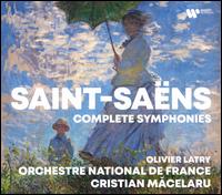 Saint-Sans: Complete Symphonies - Olivier Latry (organ); Orchestre National de France; Cristian Macelaru (conductor)