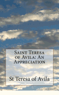 Saint Teresa of Avila: An Appreciation