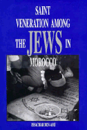 Saint Veneration Among the Jews in Morocco