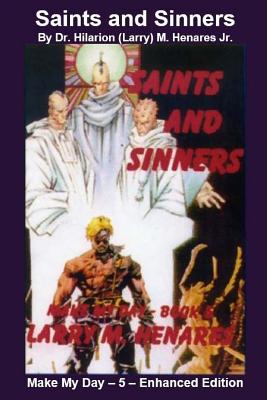 Saints and Sinners: Make My Day - 5 - Enhanced Edition - Elizes Pub, Tatay Jobo (Editor), and Henares, Hilarion (Larry) M, Jr.