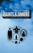 Saints and Sinners: The Untold Stories of Abuse in the catholic church