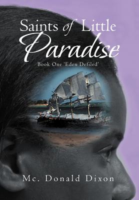 Saints of Little Paradise: Book One 'Eden Defiled' - Dixon, MC Donald