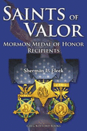 Saints of Valor: Mormon Medal of Honor Recipients - Fleek, Sherman L