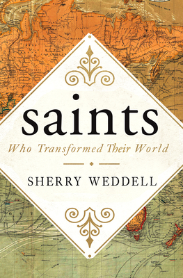 Saints Who Transformed Their World - Weddell, Sherry