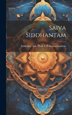 Saiva Siddhantam - T N Ramachandran, Sekkizhar Adl - Podi