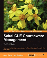 Sakai Cle Courseware Management: The Official Guide