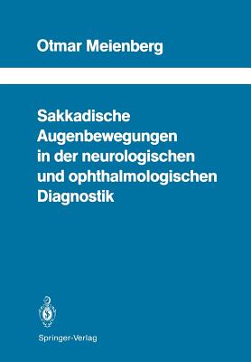 Sakkadische Augenbewegungen in Der Neurologischen Und Ophthalmologischen Diagnostik - Meienberg, Otmar, and Mumenthaler, M (Foreword by)