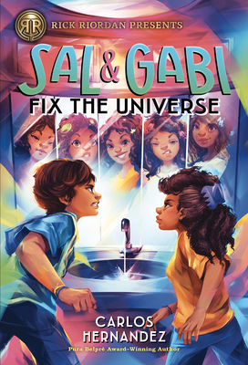 Sal and Gabi Fix the Universe - Hernandez, Carlos