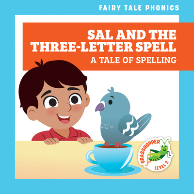 Sal and the Three-Letter Spell: A Tale of Spelling - Donnelly, Rebecca