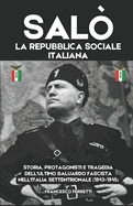 SAL? - La Repubblica Sociale Italiana: Storia, Protagonisti e Tragedia dell'Ultimo Baluardo Fascista nell'Italia Settentrionale (1943-1945)