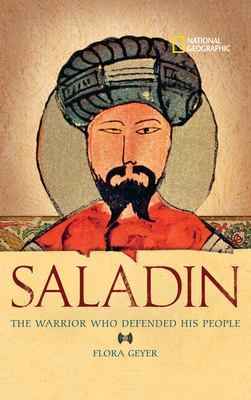 Saladin: The Muslim Warrior Who Defended His People - Geyer, Flora