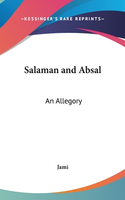 Salaman and Absal: An Allegory - Jami