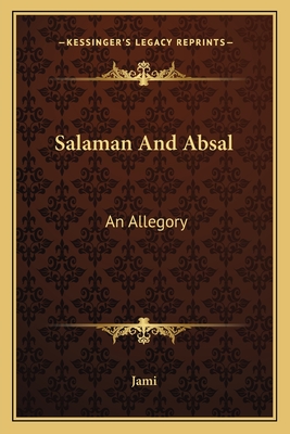 Salaman And Absal: An Allegory - Jami