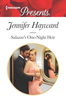 Salazar's One-Night Heir - Hayward, Jennifer