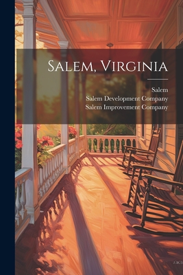 Salem, Virginia - Salem Improvement Company (Va ) (Creator), and Salem Development Company (Creator), and Salem