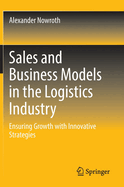 Sales and Business Models in the Logistics Industry: Ensuring Growth with Innovative Strategies