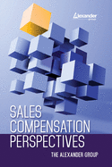 Sales Compensation Perspectives The Alexander Group