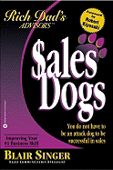 Sales Dogs: You Do Not Have to Be an Attack Dog to Be Successful in Sales