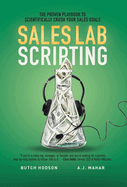 Sales Lab Scripting: The Proven Playbook to Scientifically Crush Your Sales Goals