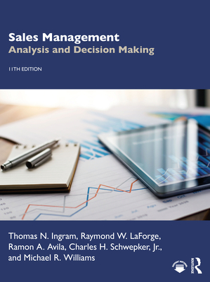 Sales Management: Analysis and Decision Making - Ingram, Thomas N, and LaForge, Raymond W, and Avila, Ramon a