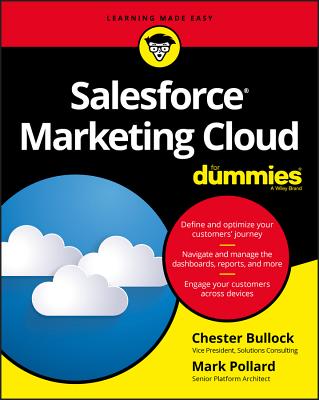 Salesforce Marketing Cloud for Dummies - Bullock, Chester, and Pollard, Mark