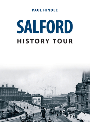 Salford History Tour - Hindle, Paul