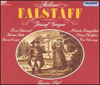 Salieri: Falstaff - Denes Gulyas (tenor); va Pnczl (mezzo-soprano); va Vmossy (soprano); Istvan Gati (baritone); Jzsef Gregor (bass);...