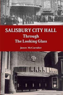 Salisbury City Hall - Through The Looking Glass - McCarraher, James