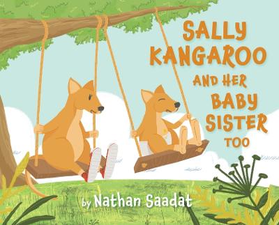 Sally Kangaroo and Her Baby Sister Too - Saadat, Nathan