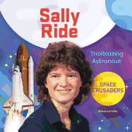 Sally Ride: Trailblazing Astronaut: Trailblazing Astronaut