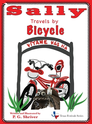 Sally Travels by Bicycle: A travel book for ages 3-8 - Shriver, P G