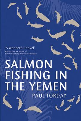 Salmon Fishing in the Yemen - Torday, Paul