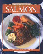 Salmon: Recipes from Canada's Best Chefs - Elliot, Elaine, and Lee, Virginia, and Isleifson, Steven (Photographer)