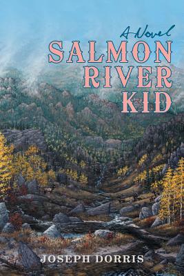 Salmon River Kid - Dorris, Joseph