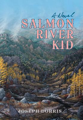 Salmon River Kid - Dorris, Joseph