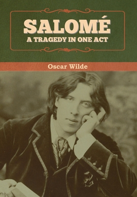 Salom: A tragedy in one act - Wilde, Oscar, and Beardsley, Aubrey (Translated by)