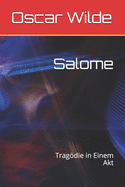 Salome: Tragdie in Einem Akt