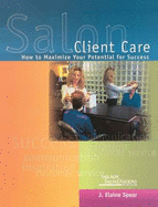 Salon Client Care: How to Maximize Your Potential for Success