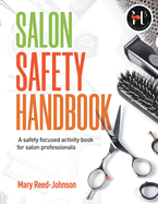 Salon Safety Handbook: A Safety-Focused Activity Book for Salon Professionals