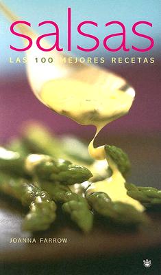 Salsas: Las 100 Mejores Recetas - Farrow, Joanna