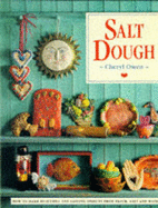 Salt Dough: How to Make Beautiful and Lasting Objects, from Flour, Salt and Water