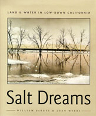 Salt Dreams: Land and Water in Low-Down California - DeBuys, William, and Myers, Joan (Photographer)