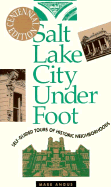 Salt Lake City Underfoot: Self-Guided Tours of Historic Neighborhoods