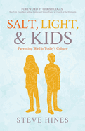 Salt, Light, & Kids