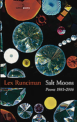Salt Moons: Poems 1981 - 2016 - Runciman, Lex
