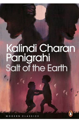 Salt of the Earth - Panigrahi, Kalindi Charan, and Mohapatra, KK (Translated by), and Mohapatra, Leelawati (Translated by)