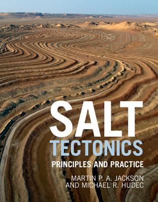 Salt Tectonics: Principles and Practice - Jackson, Martin P. A., and Hudec, Michael R.