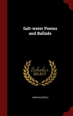 Salt-water Poems and Ballads - Masefield, John