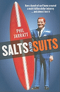 Salts and Suits: The Amazing True Story of How a Group of Young Surfers Became Industry Giants